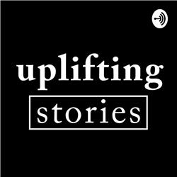 Uplifting Stories Podcast Aflevering 10