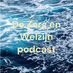 De Zorg en Welzijn podcast