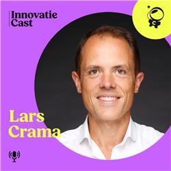 Lars Crama, versterker van innovatie ecosystemen | Innovatie Cast #4