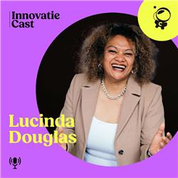 Lucinda Douglas over Lef en Leiderschap | Innovatie Cast #12