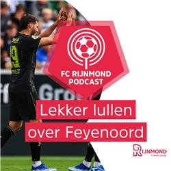 Podcast Feyenoord: 'Publiek accepteert wel dat er een keertje minder mooi gewonnen wordt'