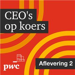 S1#2: CEO Leonique van Houwelingen van Aon Nederland: ‘Goed transformeren betekent steeds je keuzes checken’