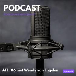 #6 In gesprek met Wendy van Engelen. ‘Be kind whenever possible, it is always possible'.