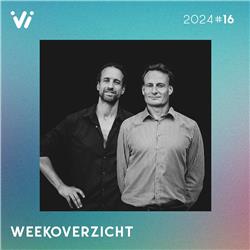 Weekoverzicht #16 2024 - Willem Engel en Jeroen Pols