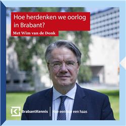 Hoe herdenken we oorlog in Brabant? - met Wim van de Donk