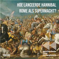 86. De Romeinen - deel 2: Hoe lanceerde Hannibal Rome als supermacht?