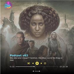 Podcast # 62 | Was alles beter vroeger?? Sandman, Shin Shan, Lord of the Rings en meer