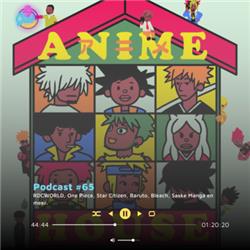 Podcast #65 | RDCWORLD, One Piece, Star Citizen, Baruto, Bleach, Sasuke Manga en meer!
