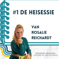 #1 De Heisessie van Rosalie Reichardt