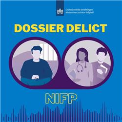 Dossier Delict - de podcast van het NIFP