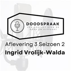 S2E3: Ingrid Vrolijk-Walda: Pannenkoeken op mijn uitvaart