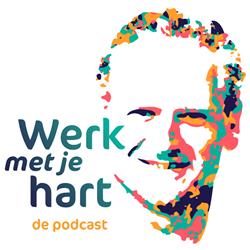 Werk met je Hart - de podcast