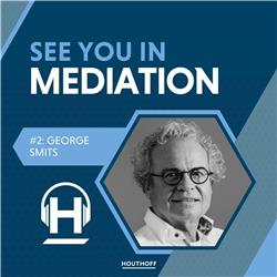 See you in Mediation | #2 George Smits - Welke rol spelen emoties in een zakelijk conflict?