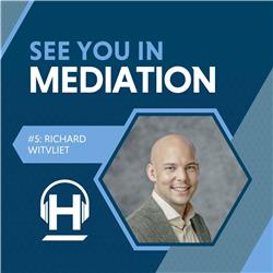 See you in Mediation I #5 Richard Witvliet -Hoe mediation skills van waarde zijn in onderhandelingen