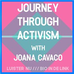 #9 - Joana Cavaco & Journey Through Activism