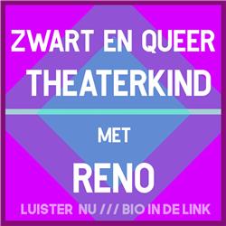 #7 - Reno Els & Zwart, Queer, TheaterKind