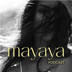 Mayaya Podcast