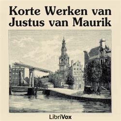 Korte Werken van Justus van Maurik by  Justus van Maurik (1846 - 1904)