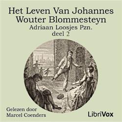 leven van Johannes Wouter Blommesteyn - deel 2, Het by Adriaan Loosjes Pzn. (1761 - 1818)