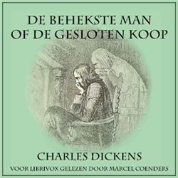 Behekste Man of de Gesloten Koop, De by Charles Dickens (1812 - 1870)