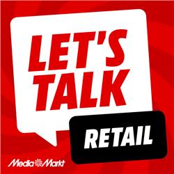 Let’s Talk Retail presented by MediaMarkt