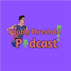 Double Threshold Podcast