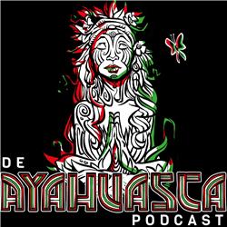 De Ayahuasca Podcast