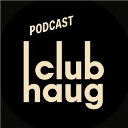 Club Haug Podcast