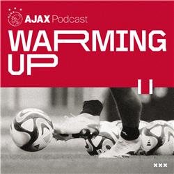 Nieuw! Ajax Podcast: Warming Up