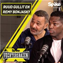 Ruud Gullit over FIFA-talenten & Remy Bonjasky over imago kickboksen | SPIKE X VECHTERSBAZEN #50