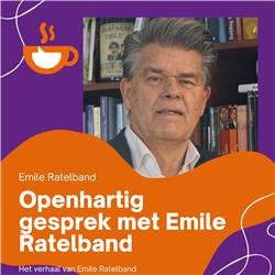 Openhartige Emile Ratelband over zijn ondernemers leven! Deel 1
