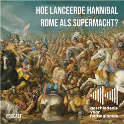 85. De Romeinen - deel 2: Hoe lanceerde Hannibal Rome als supermacht?
