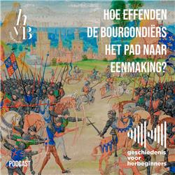 94. De Lage Landen - deel 1: Hoe effenden de Bourgondiërs het pad naar eenmaking?