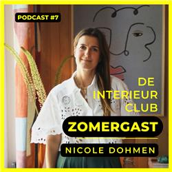 #7 De Interieur Club Zomergasten: Ontwerper Nicole Dohmen van Atelier ND Interior