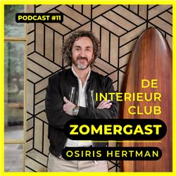 #11: De Interieur Club Zomergasten: Ontwerper Osiris Hertman