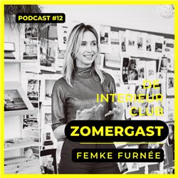 #12: De Interieur Club Zomergasten: Ondernemer Femke Furnée van FEST