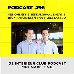 #96: Het ondernemersverhaal van de broers Evert en Teun Antonissen van Table du Sud