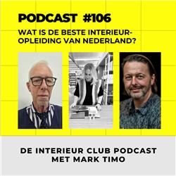 #106: Wat is de beste interieuropleiding van Nederland? Met Cor Schrama, Joëlla de Vries en Renze Koenes
