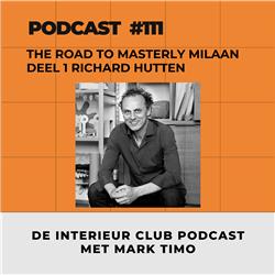 #111: The Road to Masterly Milaan met ontwerper Richard Hutten