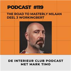 #119: The Road to Masterly Milaan met Bert Timmermans van Workingbert
