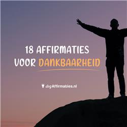 ? 18 AFFIRMATIES voor DANKBAARHEID!