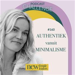 Authentiek vanuit minimalisme, mijn minimalist challenge | Caroline Glasbergen #160