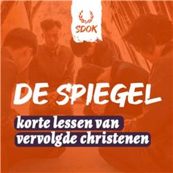 SDOK | De Spiegel - Korte en prikkelende lessen van vervolgde christenen