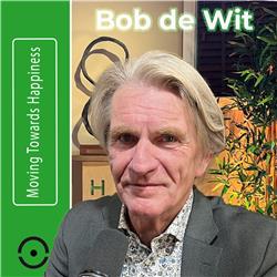 Bob de Wit: De Zoektocht naar Diep Geluk, Goddelijkheid & Visie op Society 4.0 | #113
