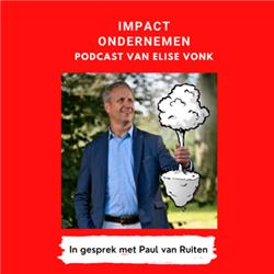 #01 Paul van Ruiten over impactvol ondernemen, inclusief take-aways uit het gelijknamige boek