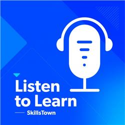 SkillsTown Listen to Learn