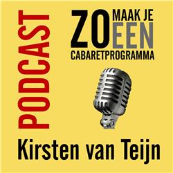 Afl 04 - Zo maak je een cabaretprogramma - Kirsten van Teijn