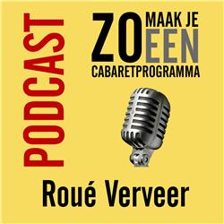 Afl 05 - Zo maak je een cabaretprogramma - Roué Verveer