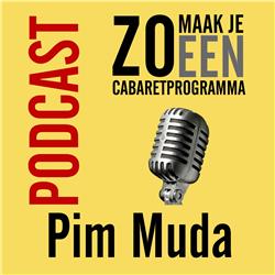 Afl 12 - Zo maak je een cabaretprogramma - Pim Muda