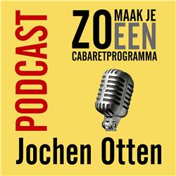Afl 17 - Zo maak je een cabaretprogramma - Jochen Otten